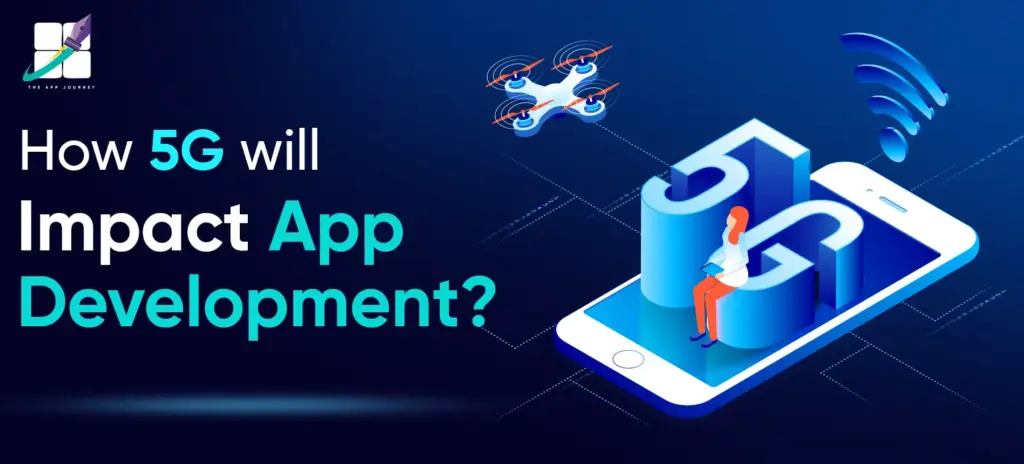 How 5G will Impact App Development