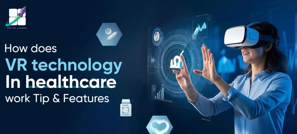 How does VR technology in healthcare work Tip & Features