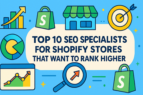 Top 10 SEO Specialists for Shopify Stores That Want to Rank Higher