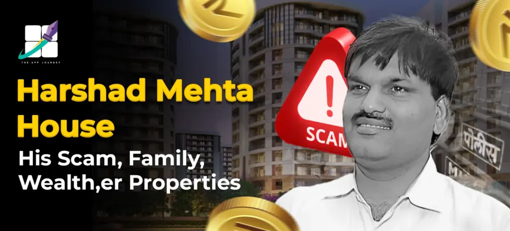 Harshad Mehta House_ His Scam, Family, Wealth, Other Properties