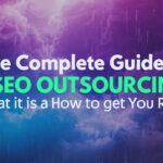 The Complete Guide to SEO Outsourcing: What It Is & How to Get It Right