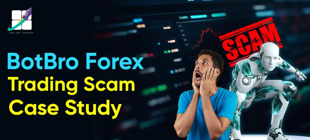 BotBro Forex Trading Scam _ Case Study