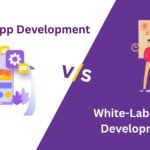 Custom vs White-Label App Development Which is Better for Your Business