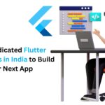 Hire Dedicated Flutter Developers in India to Build Your Next App