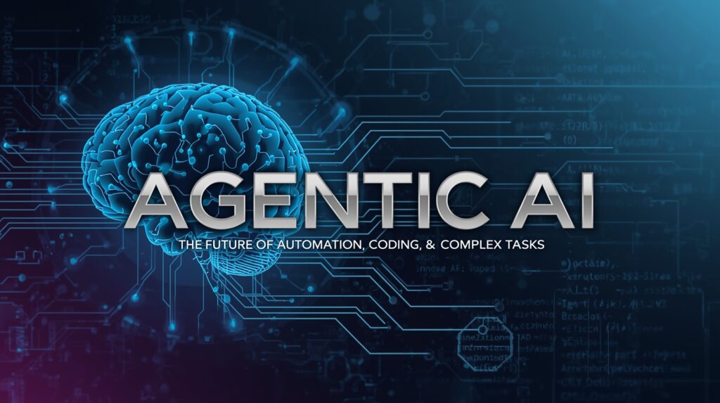 Agentic AI: The Future of Automation, Coding, & Complex Tasks
