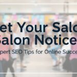 Get Your Salon Noticed: Expert SEO Tips for Online Success