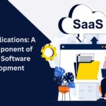 SaaS Applications A Key Component of Custom Software Development
