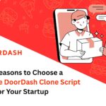 Top Reasons to Choose a Readymade DoorDash Clone Script for Your Startup